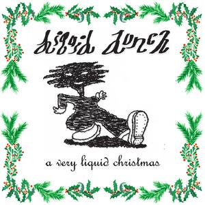 A Very Liquid Christmas (Explicit)