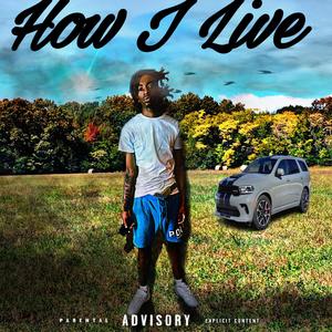 HOW I LIVE (Explicit)