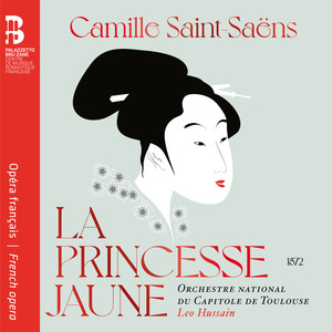 Camille Saint-Saëns: La princesse jaune