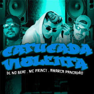 Catucada Violenta(Brega Funk) (Explicit)