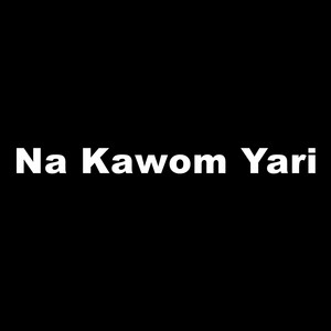 Na Kawom Yari