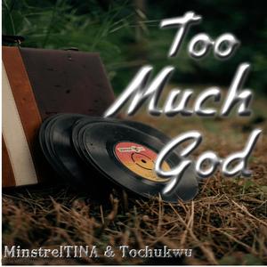 Too much God