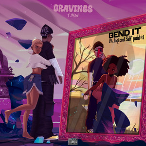 Cravings / Bend It (Explicit)