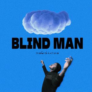 blind man (Explicit)