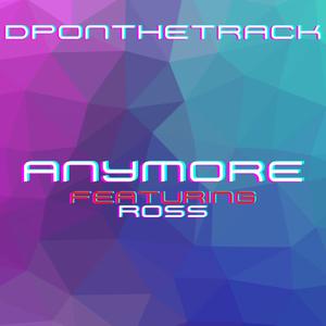 Anymore (feat. Ross) [Explicit]