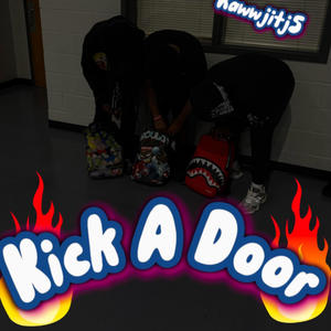 Kick A Door (Explicit)