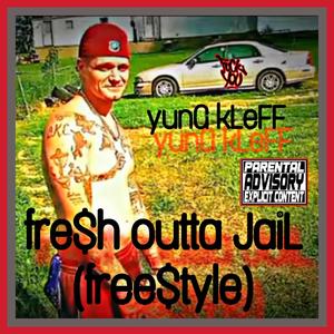 Fre$h Øutta Jail (Free$tyLe) [Explicit]