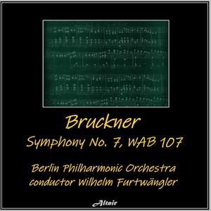 Bruckner: Symphony NO. 7, Wab 107 - Symphony NO. 7 in E Major, Wab 107: I. Allegro Moderato