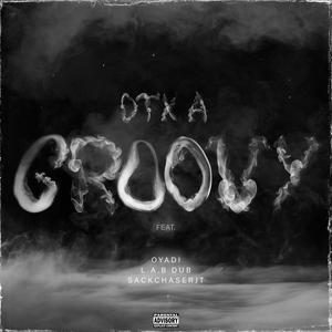 Groovy (feat. LAB Dub, Oyadi & Sackchaserjt) [Explicit]