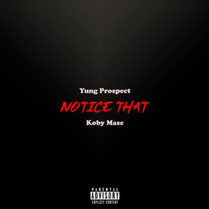 Notice That (feat. Koby Mase) [Explicit]