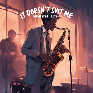 It Doesn't Suit Me (feat. KSY AIR)