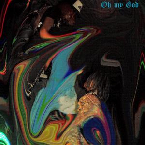 Oh My God (Explicit)