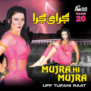 Uff Tufani Raat (Mujra Hi Mujra) , Vol. 20