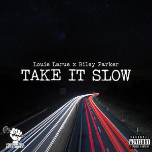 Take It Slow(feat. Riley Parker) (Explicit)