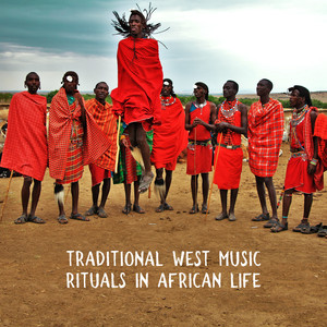 Traditional West Music: Rituals in African Life