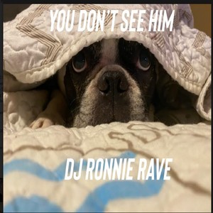You Don't See Him
