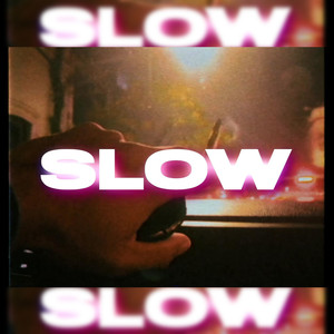 Slow