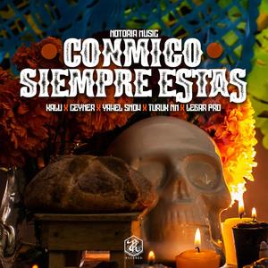 Conmigo siempre estas (feat. Kalu, Ceyner, Yahel Snow & Legar Pro) (Explicit)