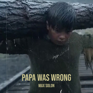 Papa Was Wrong