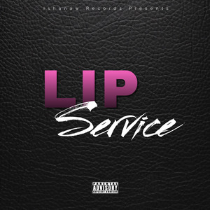 Lip Service (feat. Big Nuke) [Explicit]