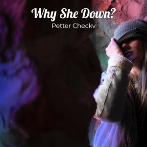 Why She Down? (Explicit)
