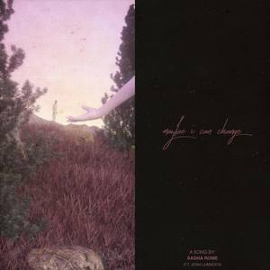 Maybe I Can Change(feat. Josh Lumsden)