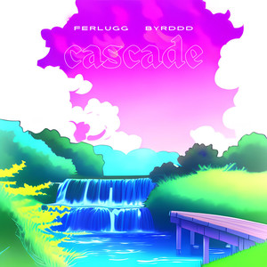 cascade (feat. Byrddd)