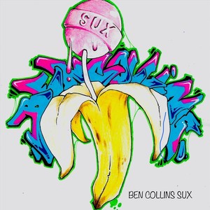 Ben Collins Sux (Explicit)