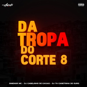 DA TROPA DO CORTE 8 (Explicit)