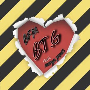 B.T.G (feat. AEDYN JAMES) (Explicit)
