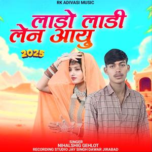 Lado Ladi Lene Aayu (feat. Nihalsingh Gehlot)