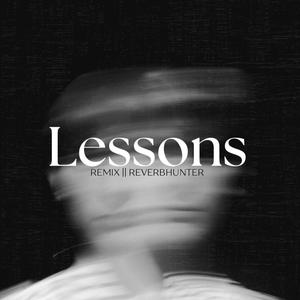 Lessons (Reverbhunter Remix)