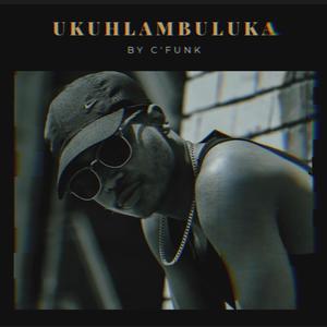 Ukuhlambuluka (Explicit)