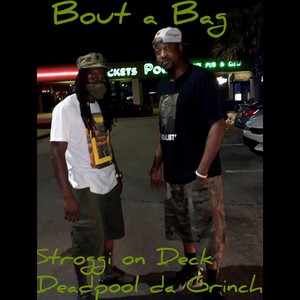 Bout a Bag (feat. Deadpool da Grinch) [Explicit]