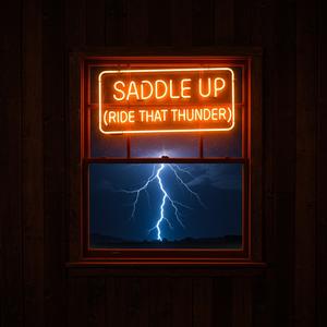 Saddle Up (Ride That Thunder) (feat. Midnight Rodeo Co.)