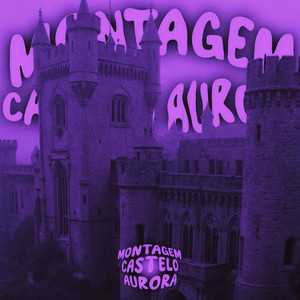 MONTAGEM CASTELO AURORA (Super Slowed|Explicit)
