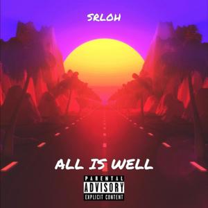 ALL IS WELL (Explicit)