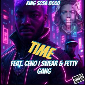 Time (feat. Ceno ISwear Reese & Fetty Gang) (Explicit)