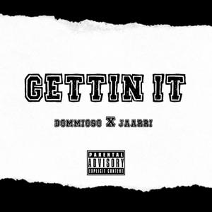 GETTIN IT(feat. Dommioso) (Explicit)