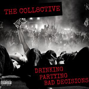 Drinking, Partying, Bad Decisions (Explicit)