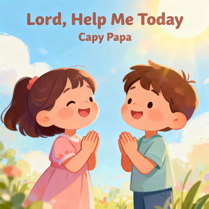 Lord, Help Me Today