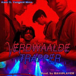 VERDWAALDE TRAPPER (feat. Yungkid Mino) (Explicit)