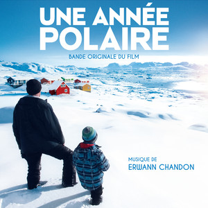 Une année polaire (Original Motion Picture Soundtrack) (极地一年 电影原声带)