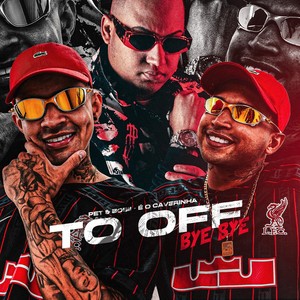 To Off, Bye Bye (Explicit)