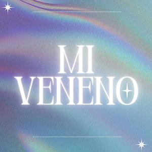 Mi Veneno (Explicit)