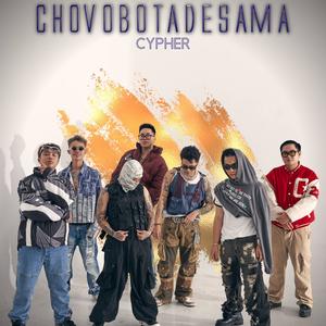 CHOVOBOTADESAMA CYPHER (feat. HIGH4, 15SEP, CTD, Youngboi, PhucXp, BOM & DANMY) (Explicit)