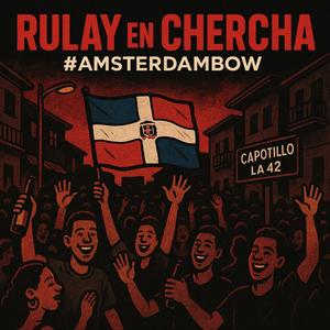 Rulay En Chercha (feat. Rhafeli Mateo) (Explicit)