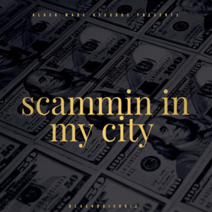 Scammin In My City (Explicit)