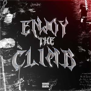 Enjoy The Climb (Explicit)