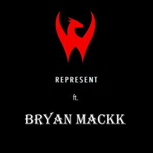 Represent (feat. Bryan MackK) [Explicit]